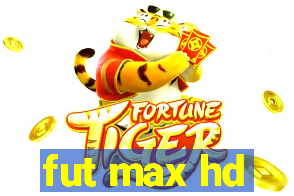 fut max hd